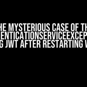 The Mysterious Case of the AuthenticationServiceException: Decoding JWT after Restarting Windows